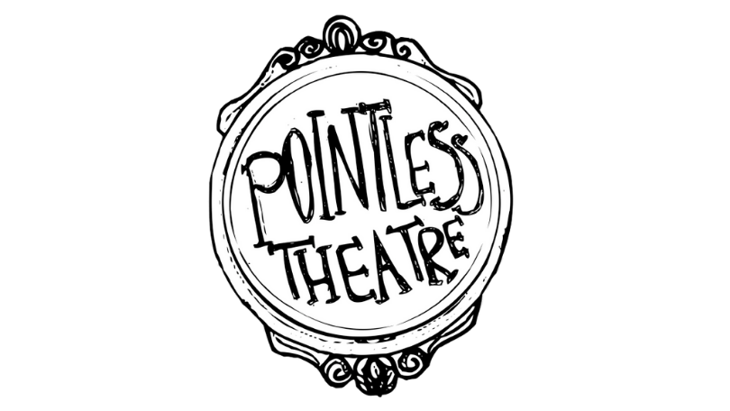 pointless theatre in handwritten font inside an old style frame