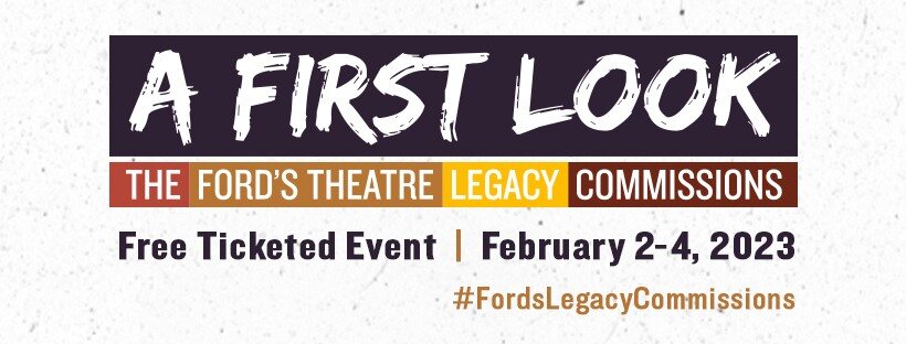 The Ford's Theatre Legacy Commissions: A First Look