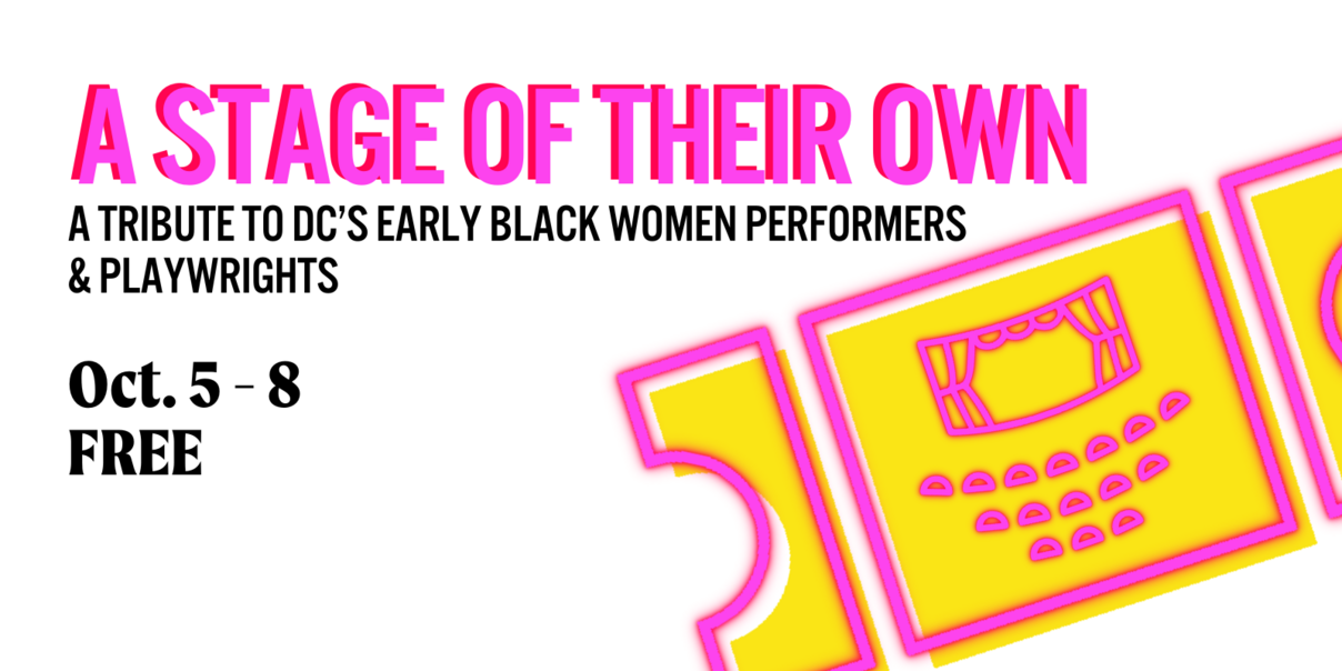 A Stage of Their Own A Tribute to DC's Early Black Women Performers and Playwrights