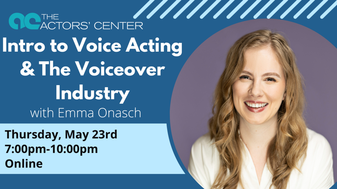 Intro to Voice Acting & The Voiceover Industry with Emma Onasch (Online)